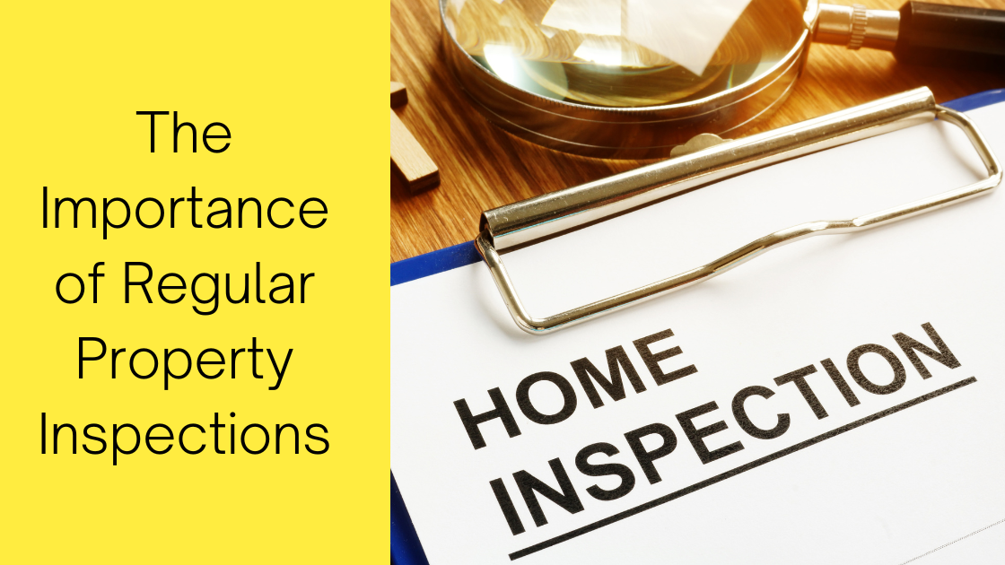 The Importance of Regular Property Inspections